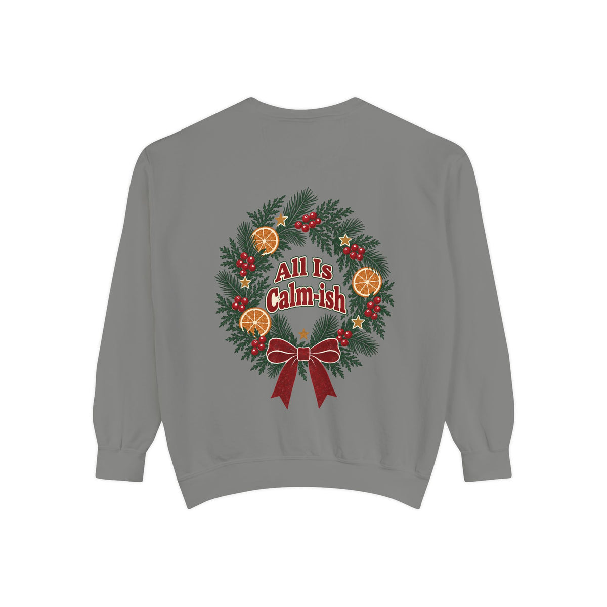 All Is Calm-ish Christmas Wreath Sweatshirt