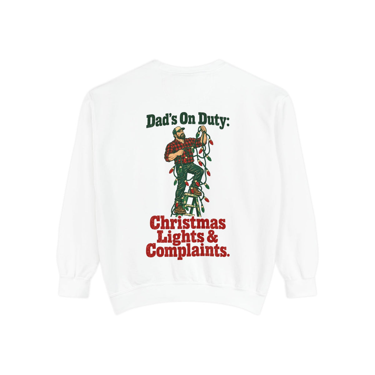 Dad’s On Duty Christmas Lights & Complaints Sweatshirt