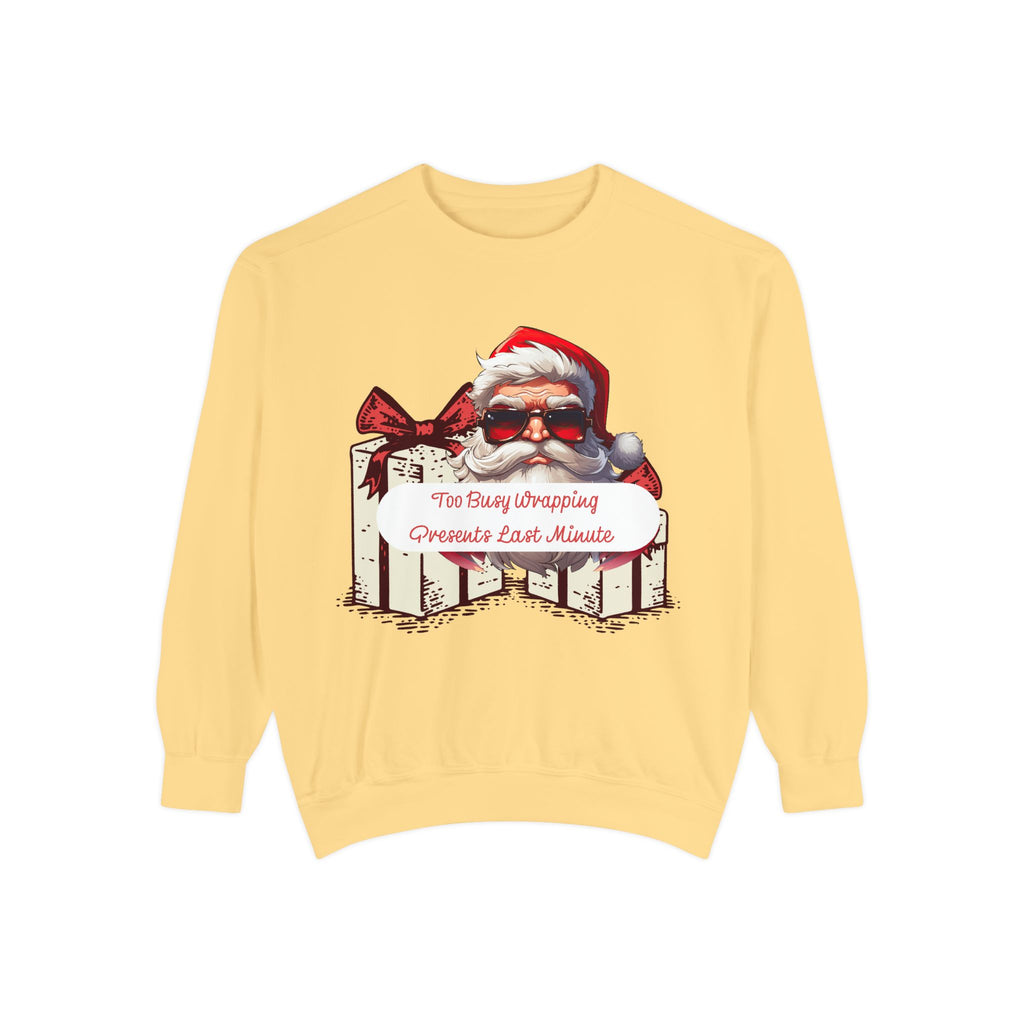 Too Busy Wrapping Presents Last Minute Christmas Sweatshirt