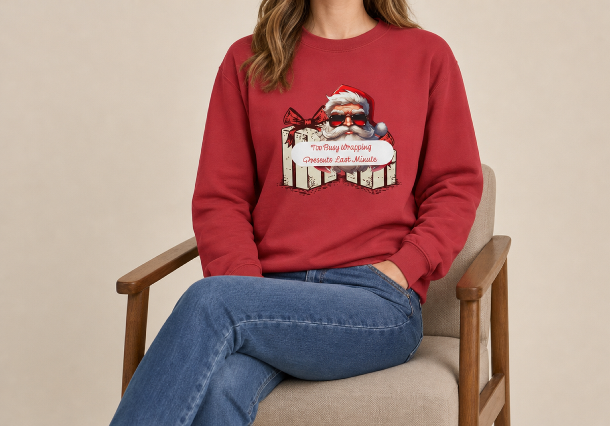 Too Busy Wrapping Presents Last Minute Christmas Sweatshirt