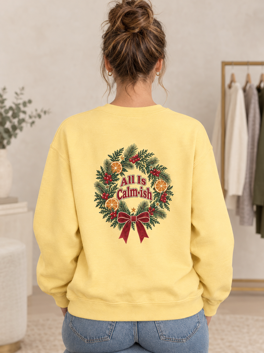 All Is Calm-ish Christmas Wreath Sweatshirt