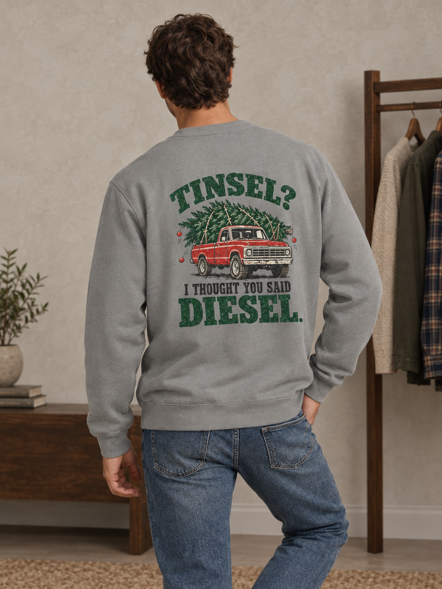 Tinsel? I Thought You Said Diesel Christmas Sweatshirt