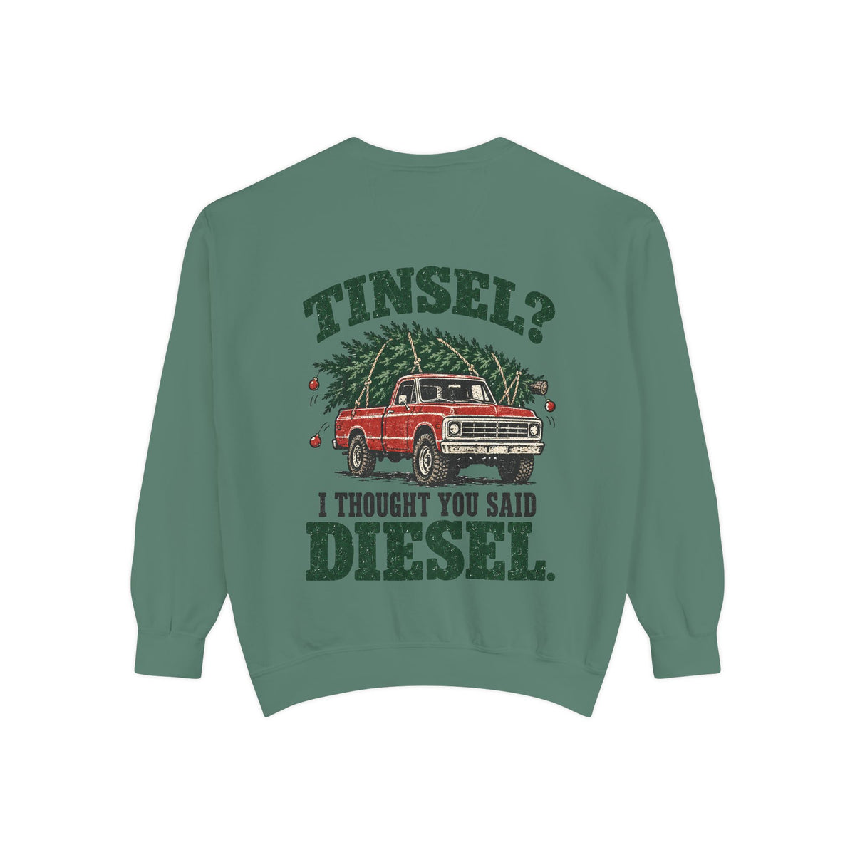 Tinsel? I Thought You Said Diesel Christmas Sweatshirt