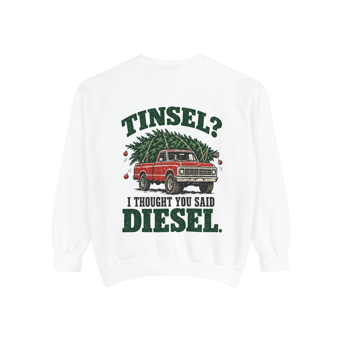 Tinsel? I Thought You Said Diesel Christmas Sweatshirt