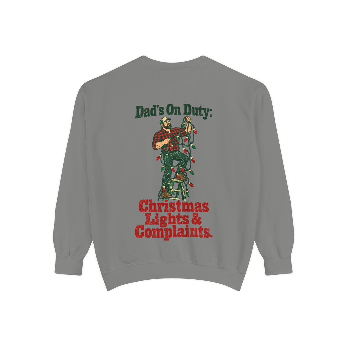 Dad’s On Duty Christmas Lights & Complaints Sweatshirt