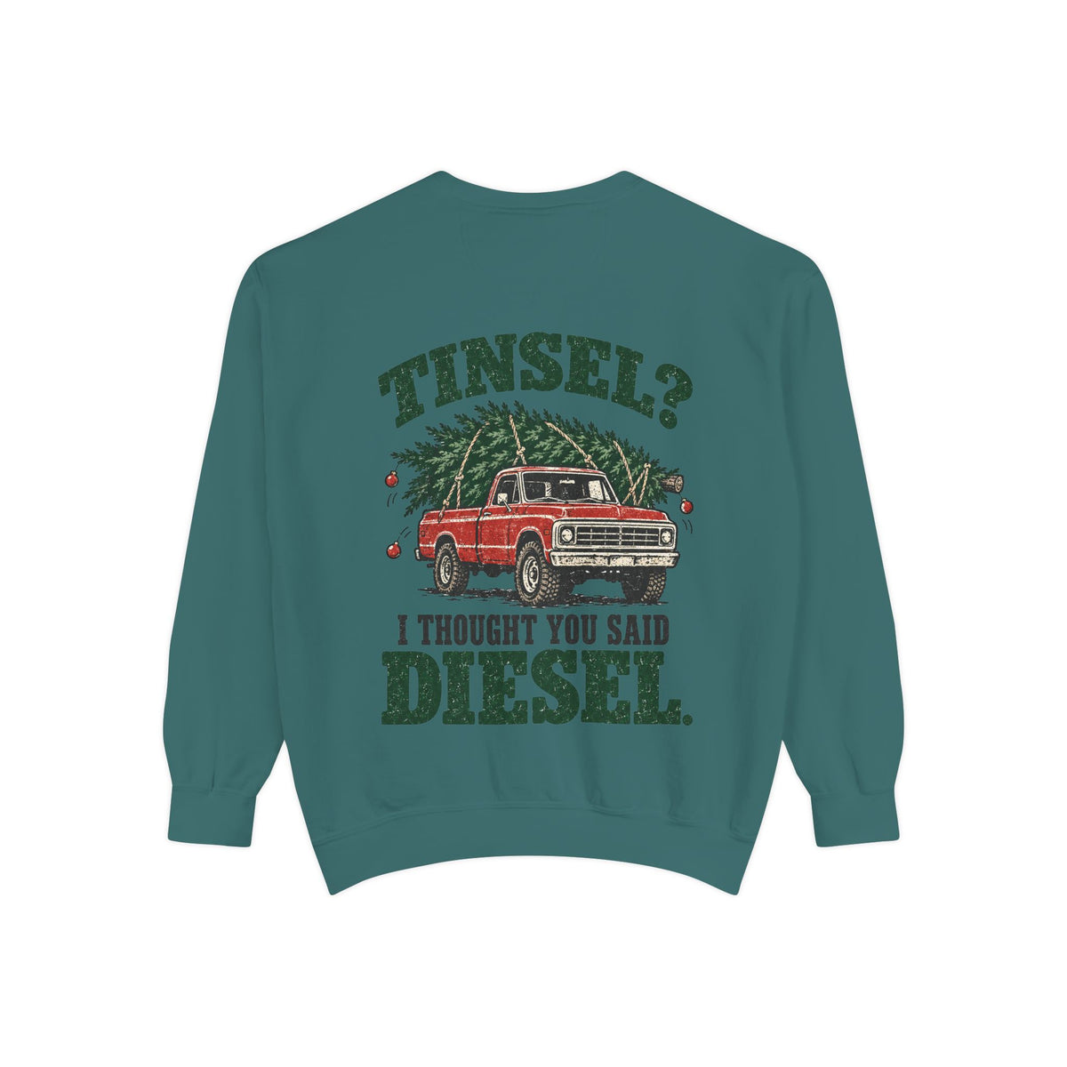 Tinsel? I Thought You Said Diesel Christmas Sweatshirt