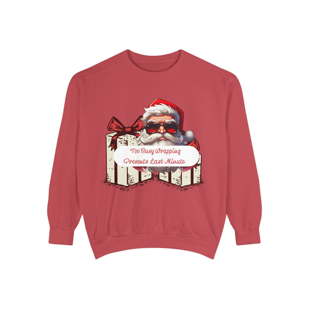 Too Busy Wrapping Presents Last Minute Christmas Sweatshirt